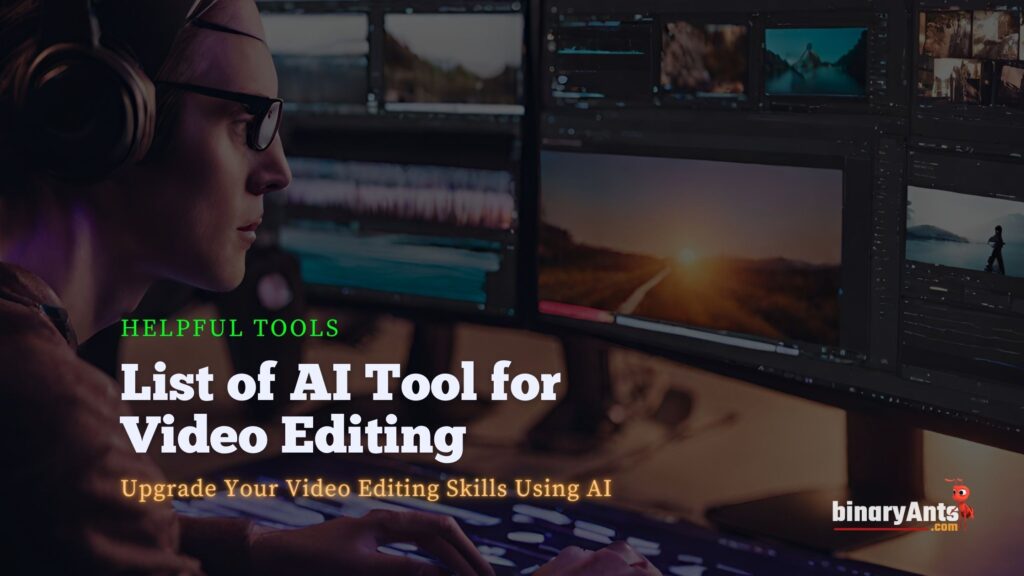 List of AI Tools for Video Editing by Binaryants.com